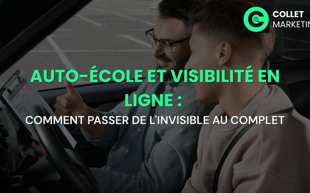Auto-école et visibilité en ligne : comment passer de l&rsquo;invisible au complet