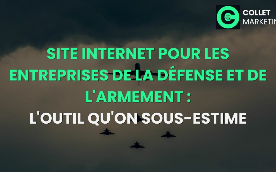 Site internet pour les entreprises de la défense et de l&rsquo;armement : l&rsquo;outil qu&rsquo;on sous-estime