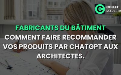 Fabricants du bâtiment, comment faire recommander vos produits par ChatGPT aux architectes